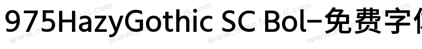 975HazyGothic SC Bol字体转换